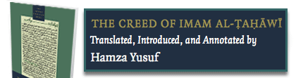 Shaykh Hamza Yusuf: Creed Of Imam Al Tahawi